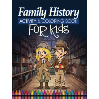 Family History For Kids: Activity & Coloring Book
