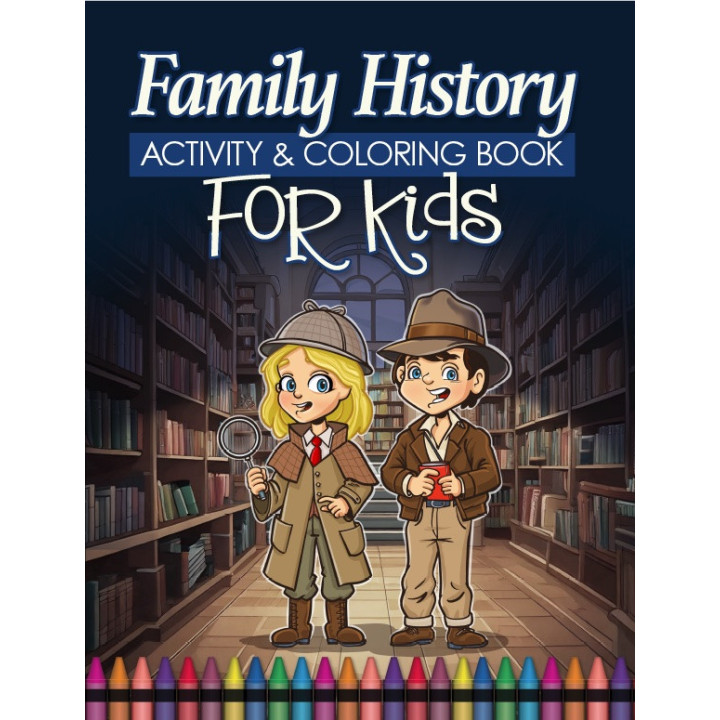 Family History For Kids: Activity & Coloring Book